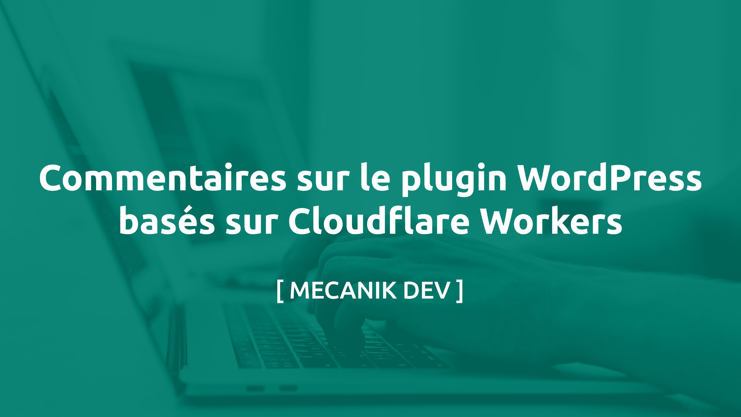 Commentaires sur le plugin WordPress basés sur Cloudflare Workers