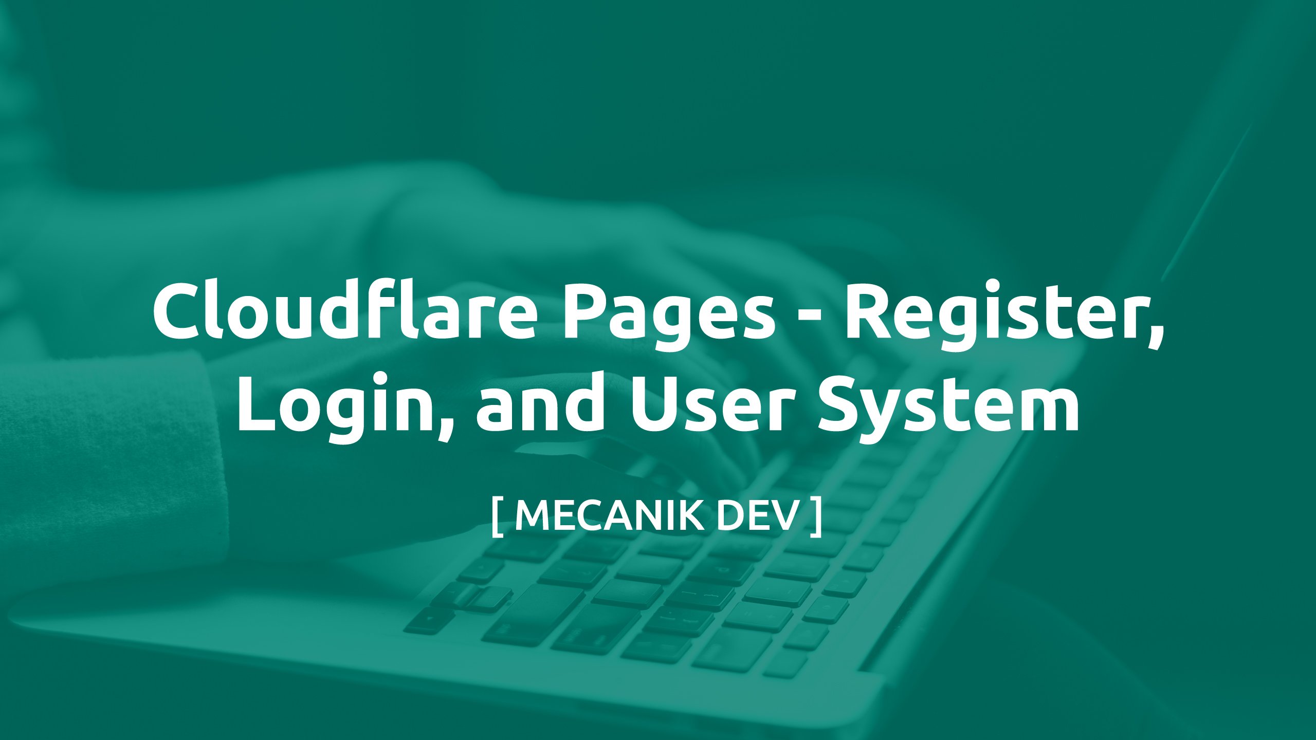 Cloudflare Pages - Register, Login, and User System