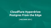 Cloudflare Hyperdrive：從邊緣存取 Postgres