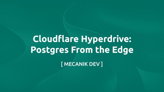 Cloudflare Hyperdrive：從邊緣存取 Postgres