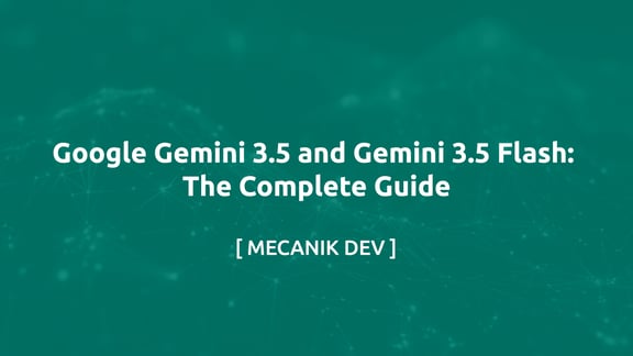 Google Gemini 3.5 與 Gemini 3.5 Flash：完整指南