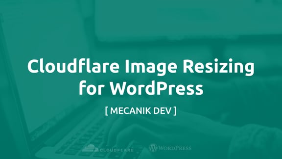 Cloudflare Image Resizing for WordPress