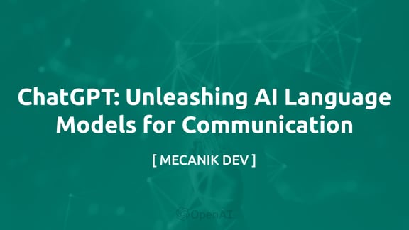 ChatGPT: Unleashing AI Language Models for Communication