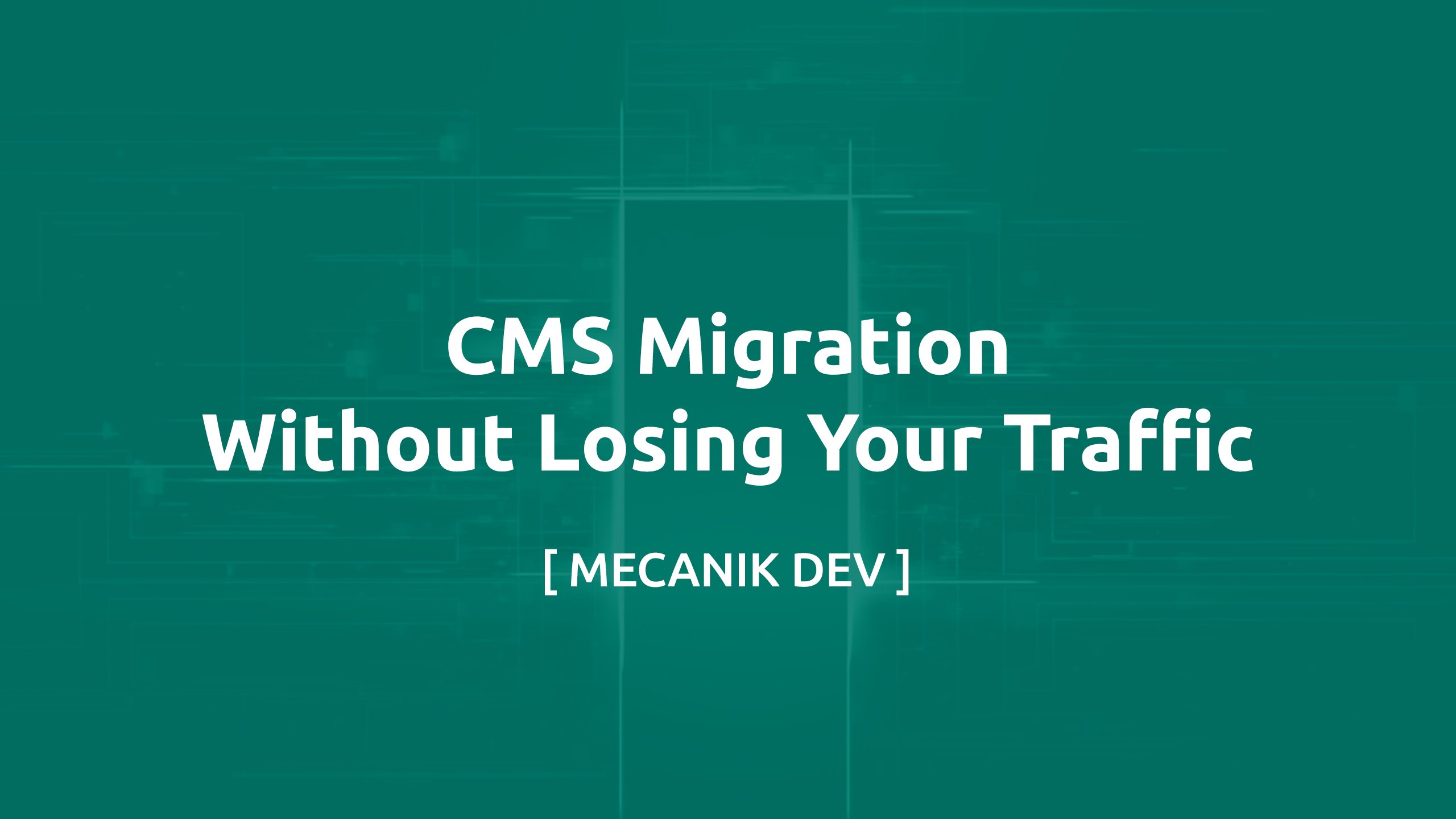 CMS 遷移：怎樣不掉流量