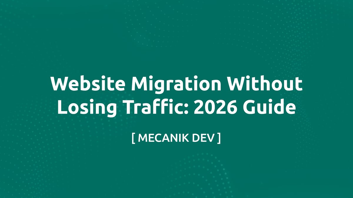 Website Migration Without Losing Traffic: 2026 Guide