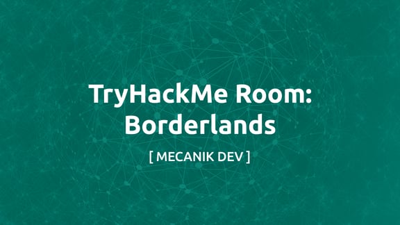 TryHackMe 룸: Borderlands