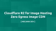 画像ホスティングのためのCloudflare R2 - エグレス無料の画像CDN