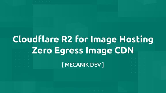 画像ホスティングのためのCloudflare R2 - エグレス無料の画像CDN