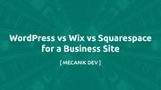 WordPress、Wix 与 Squarespace 企业网站怎么选