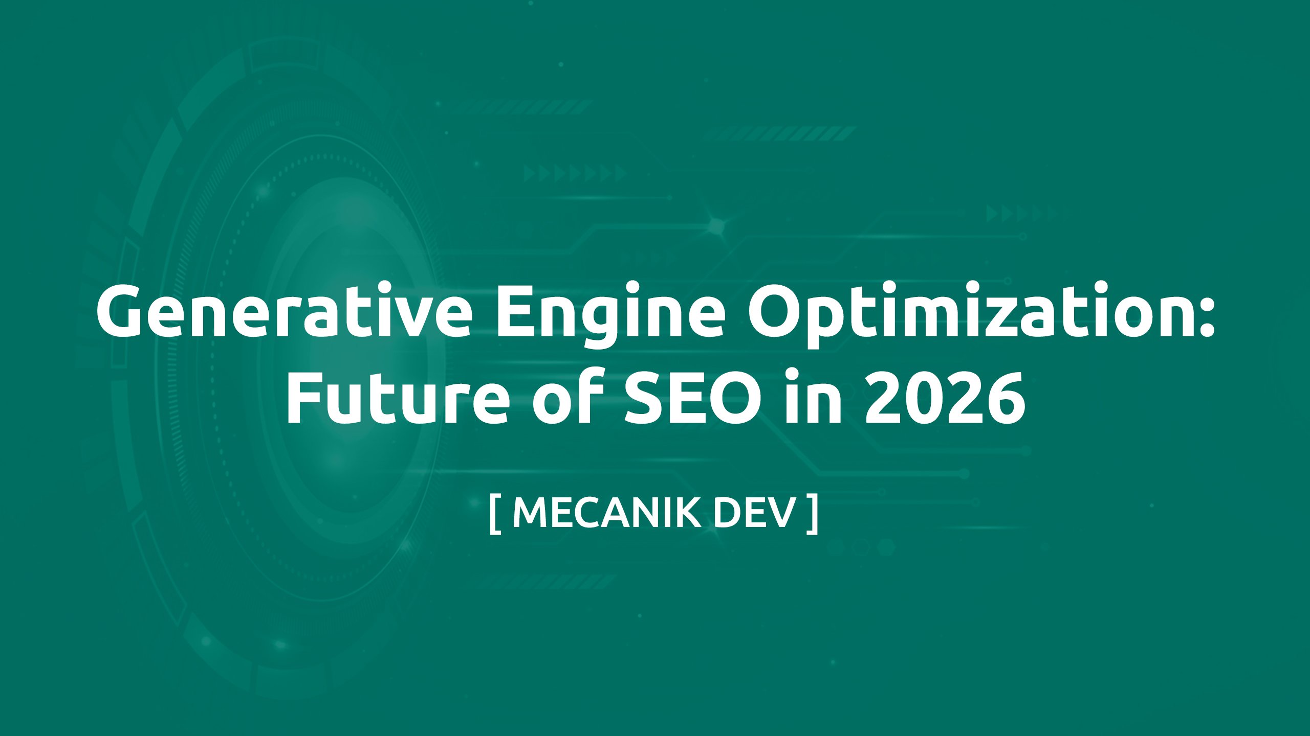 Generative Engine Optimization: Tương lai của SEO năm 2026