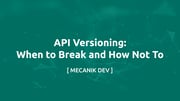 API-Versionierung: Wann brechen, wie nicht