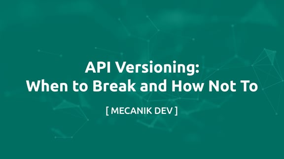 API-Versionierung: Wann Brechen, Wie Nicht