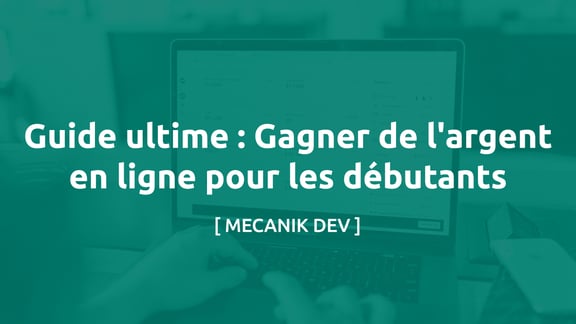 Guide Ultime: Gagner De L'argent en Ligne Pour Les Débutants