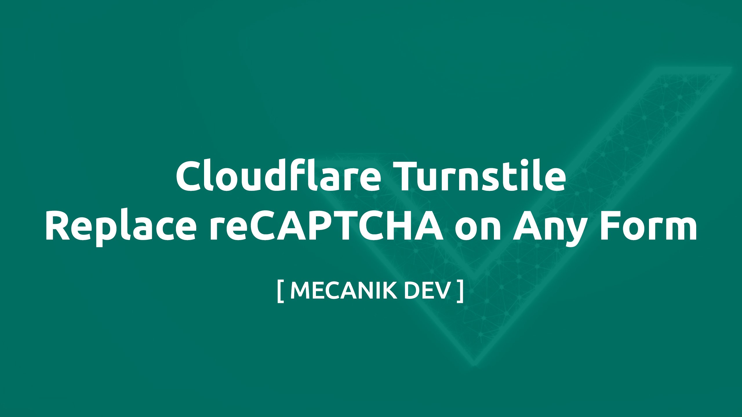 Cloudflare Turnstile - あらゆるフォームでreCAPTCHAを置き換える