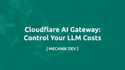 Cloudflare AI Gateway: تحكّم في تكاليف نماذج LLM