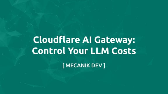 Cloudflare AI Gateway：控制你的 LLM 成本