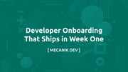 Entwickler-Onboarding, das in Woche eins liefert