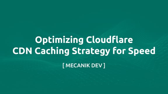 優化 Cloudflare CDN 快取策略以提升速度