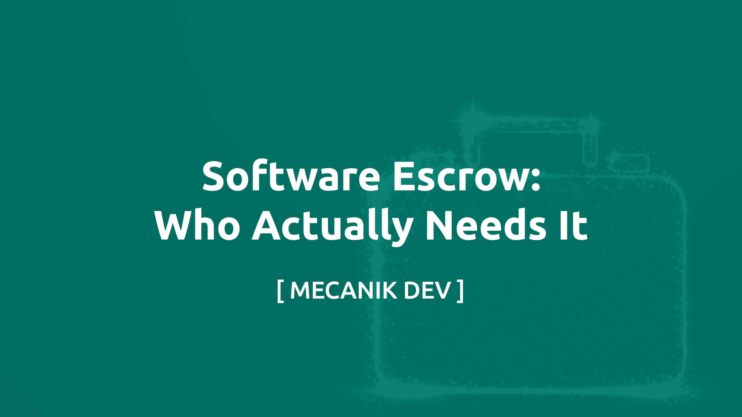Escrow software: cine are nevoie cu adevărat