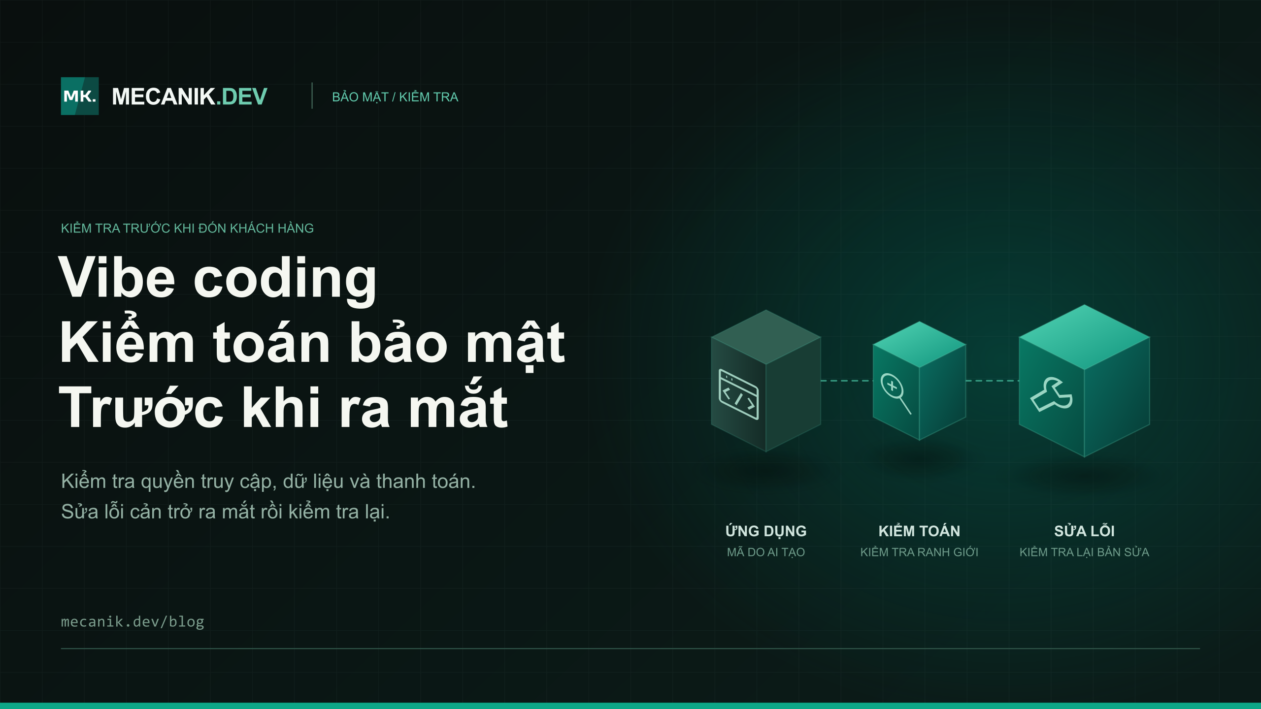 Kiểm toán bảo mật vibe coding: ứng dụng đã sẵn sàng bán?
