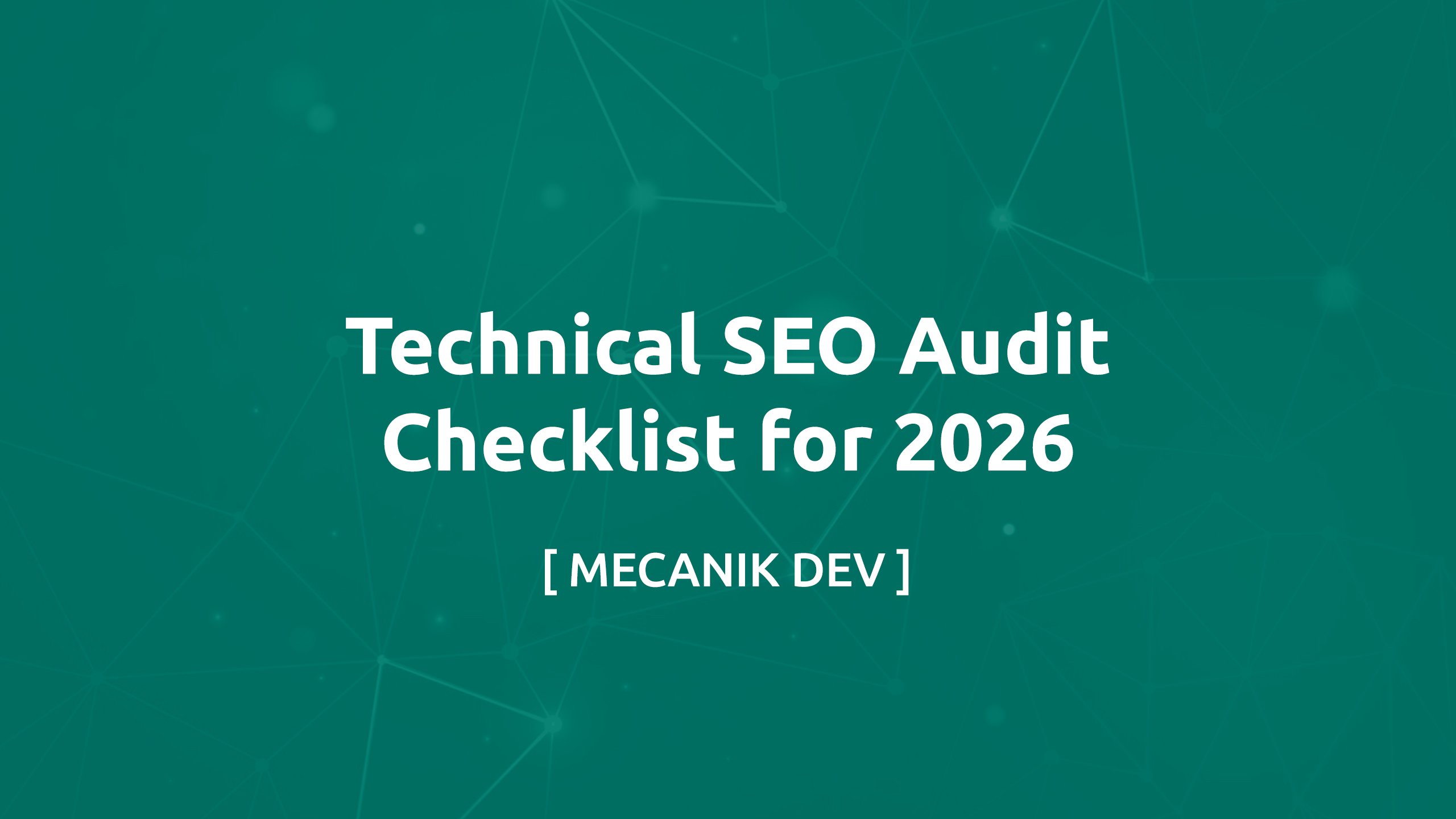 Technical SEO Audit Checklist for 2026