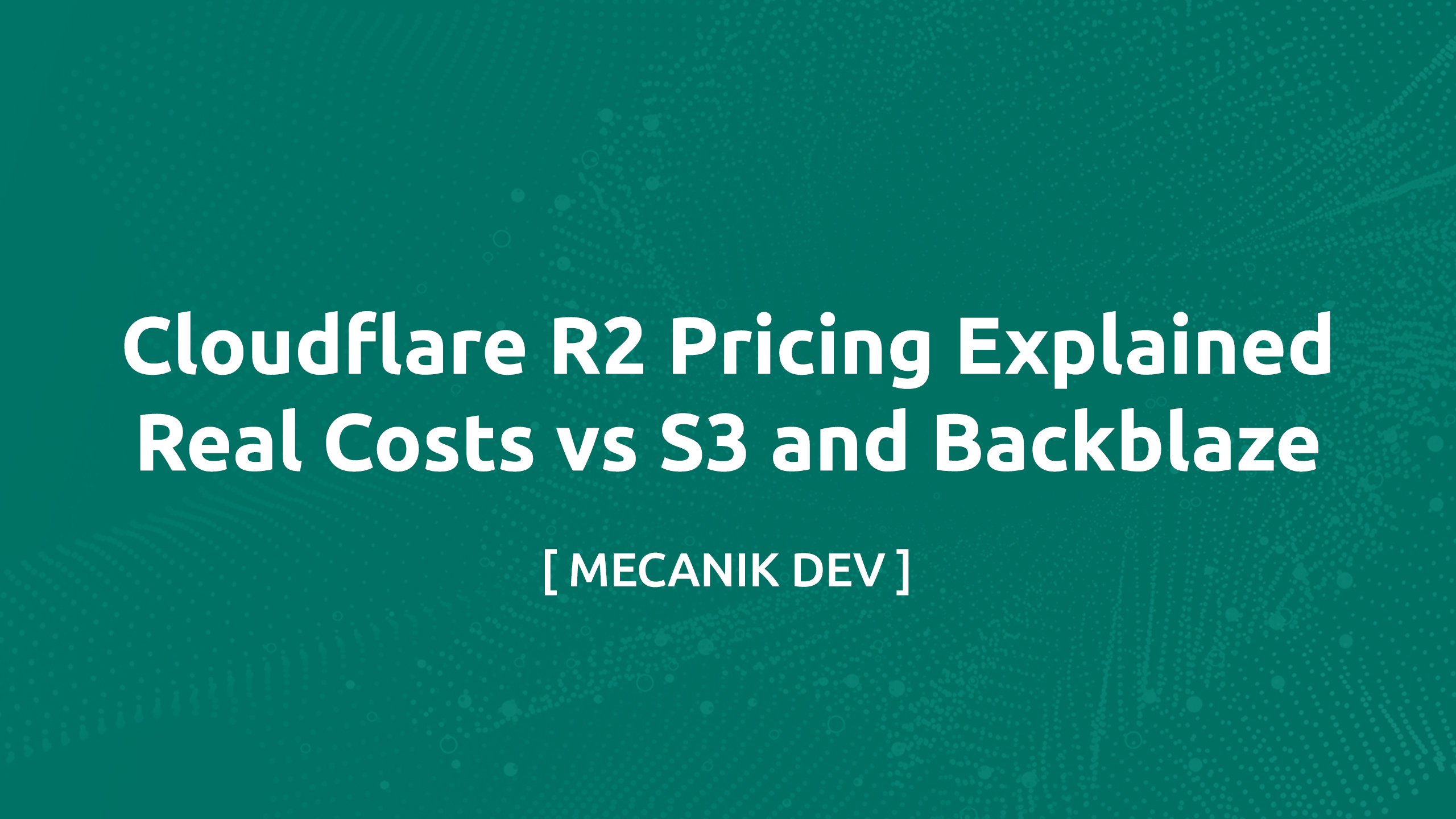 Cloudflare R2の料金を解説 - S3・Backblazeとの実コスト比較