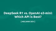 DeepSeek R1 vs. OpenAI o3-mini: Welche API ist die beste?