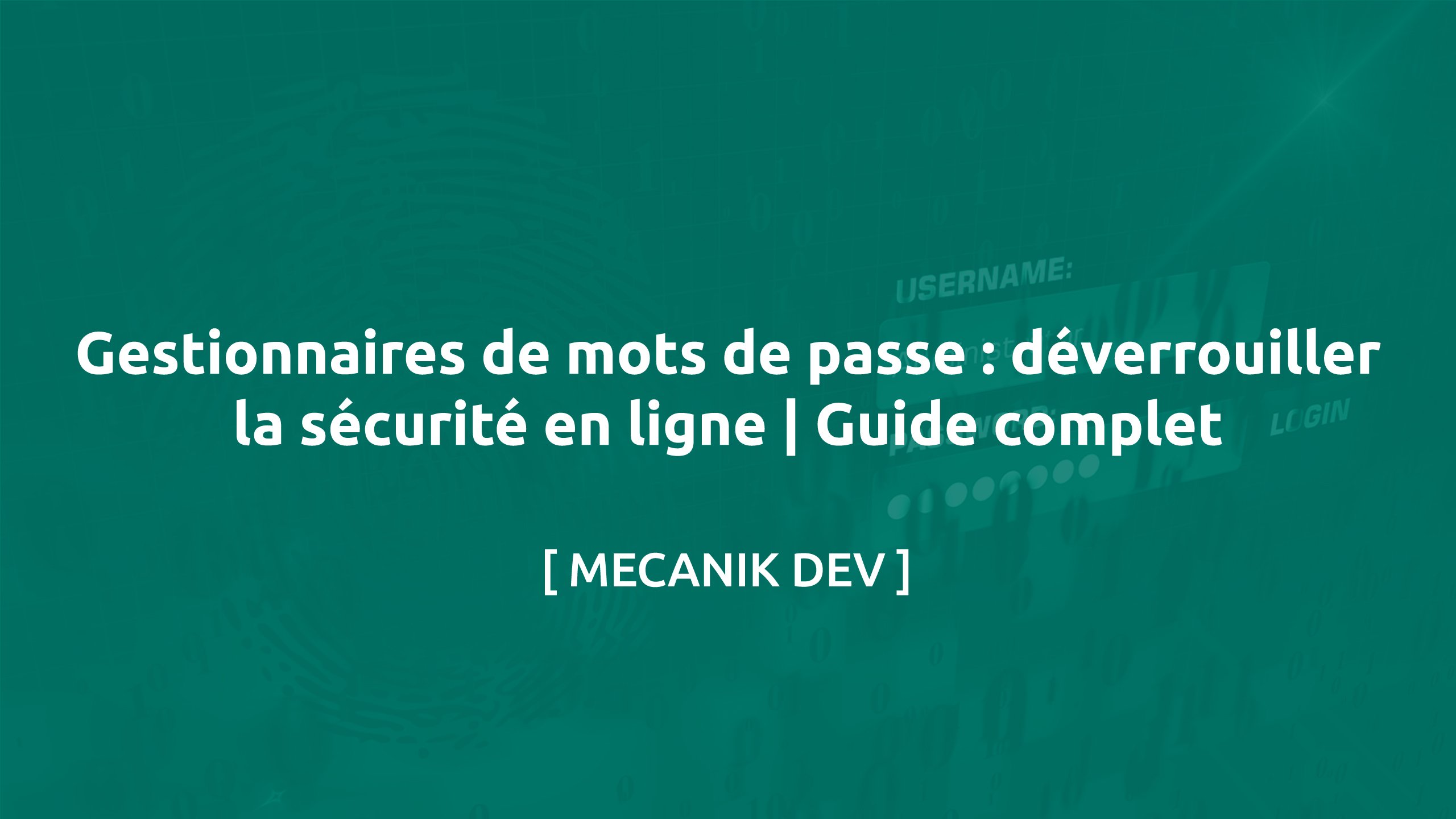 Gestionnaires de mots de passe : déverrouiller la sécurité en ligne | Guide complet