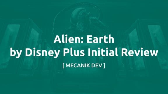 Alien: Earth Trên Disney Plus – Đánh Giá Ban Đầu