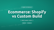 E-kereskedelmi webfejlesztés: Shopify vs egyedi megoldás