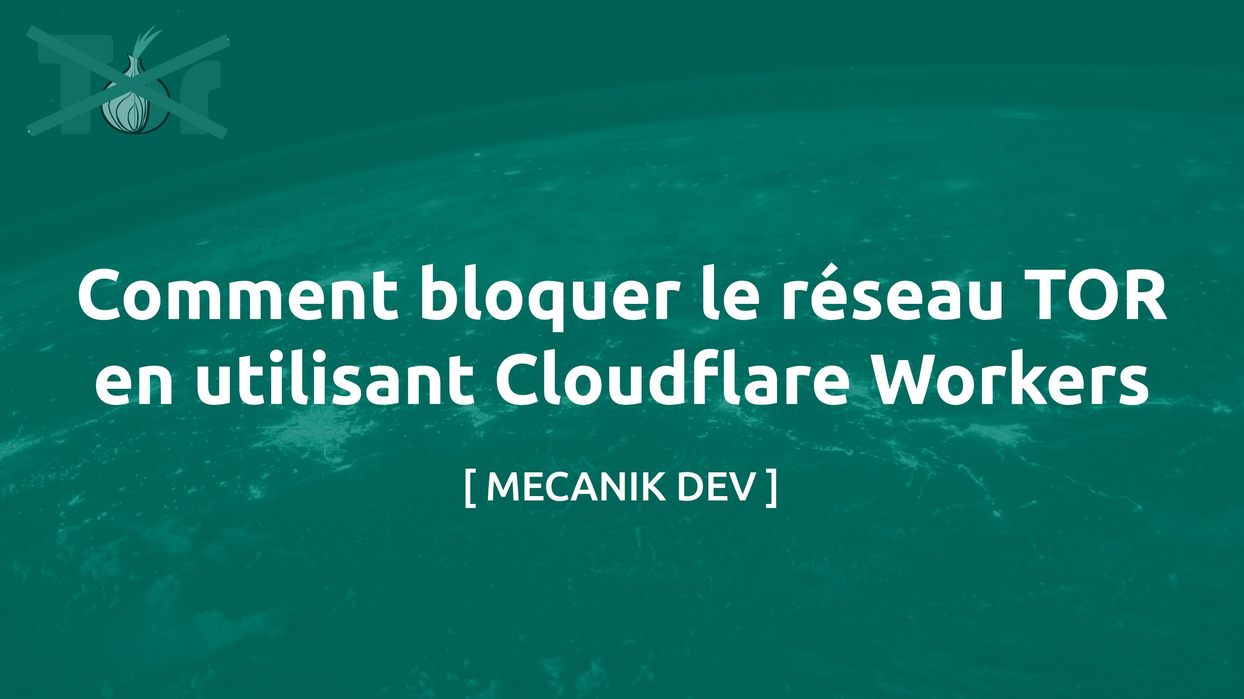 Comment bloquer le réseau TOR à l'aide de Cloudflare Workers