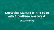 Llama 3 am Edge mit Cloudflare Workers AI bereitstellen