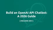بناء روبوت محادثة بـ OpenAI API: دليل 2026