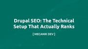 سيو Drupal: الإعداد التقني الذي يرفع الترتيب فعلاً