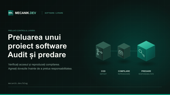 Preluarea unui proiect software - Audit și predare