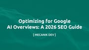 Google AI Overviews optimalizálás: SEO útmutató 2026