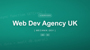 Web Development Agency UK - How to Choose the Right Partner