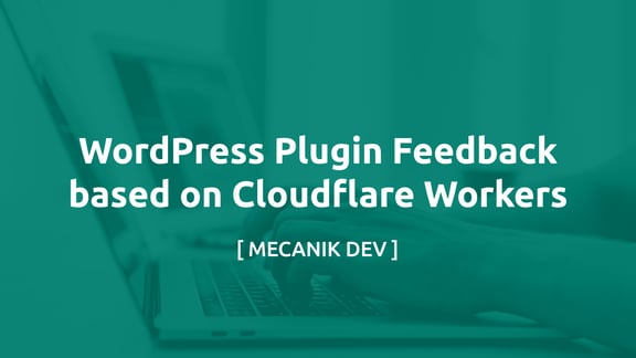 WordPress Plugin Feedback Based on Cloudflare Workers
