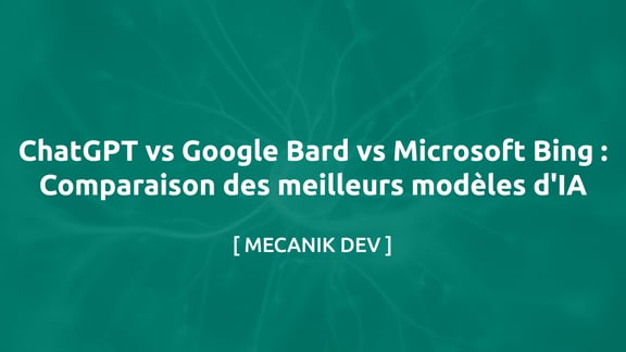 ChatGPT vs Google Bard vs Microsoft Bing: Comparaison Des Meilleurs Modèles D'IA