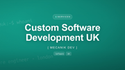 Custom Software Development UK - The Complete Buyer's Guide