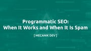Programmatic SEO: mikor működik és mikor spam