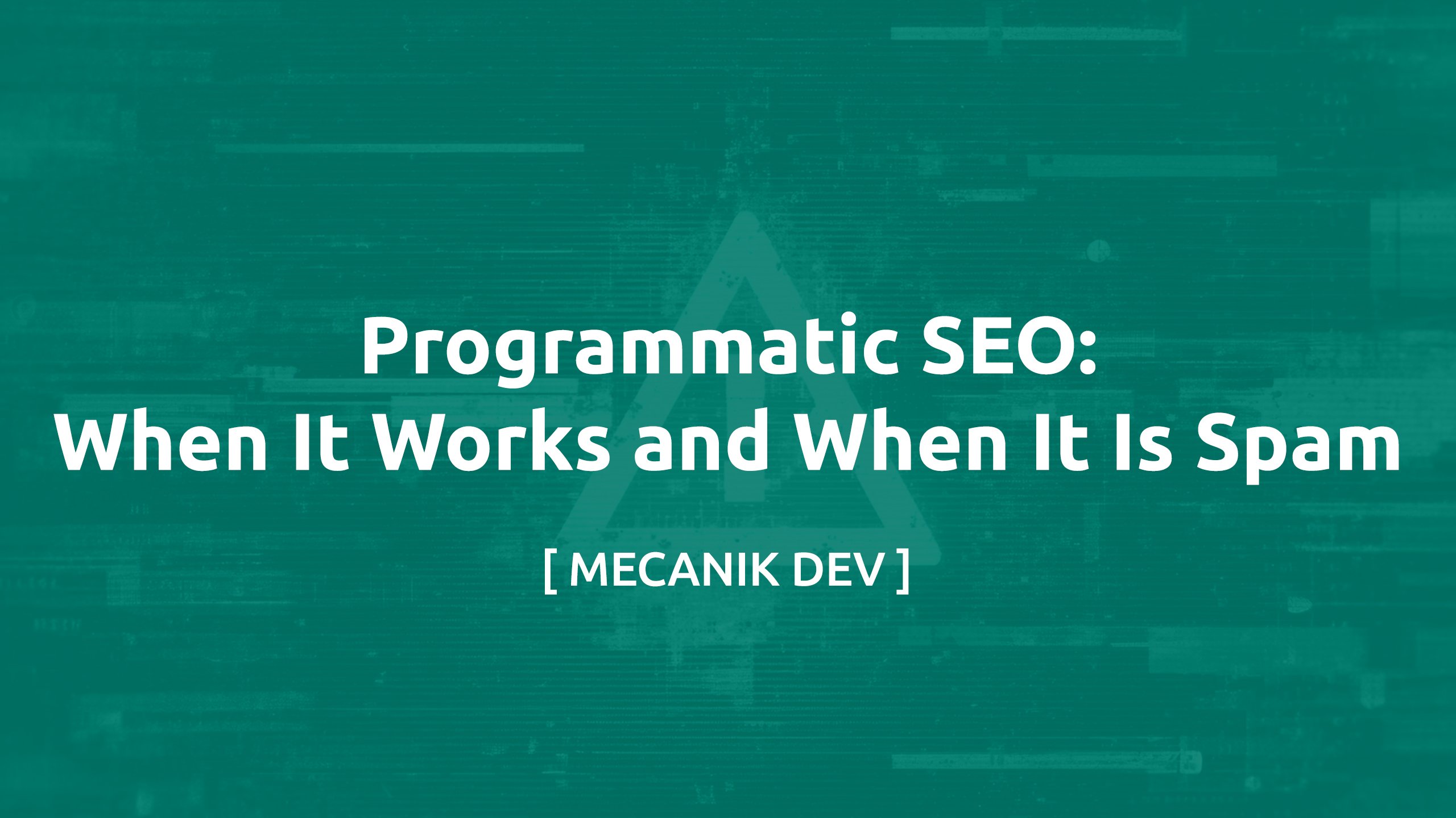 Programmatic SEO: When It Works and When It Is Spam