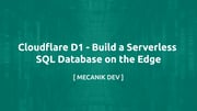 Cloudflare D1 - エッジでサーバーレスSQLデータベースを構築する