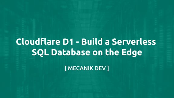 Cloudflare D1 - エッジでサーバーレスSQLデータベースを構築する