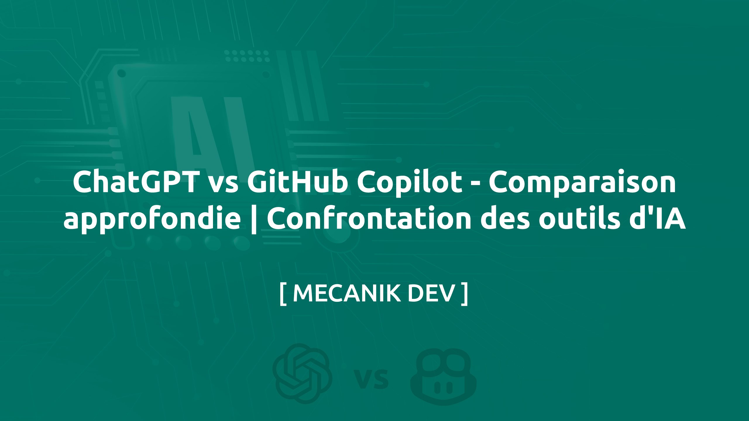 ChatGPT vs Github Copilot - Comparaison approfondie | Confrontation des outils d'IA