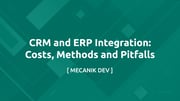 CRM and ERP Integration: Costs, Methods and Pitfalls