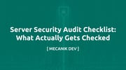 Server Security Audit Checklist: What Actually Gets Checked