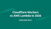 Cloudflare Workers vs AWS Lambda în 2026