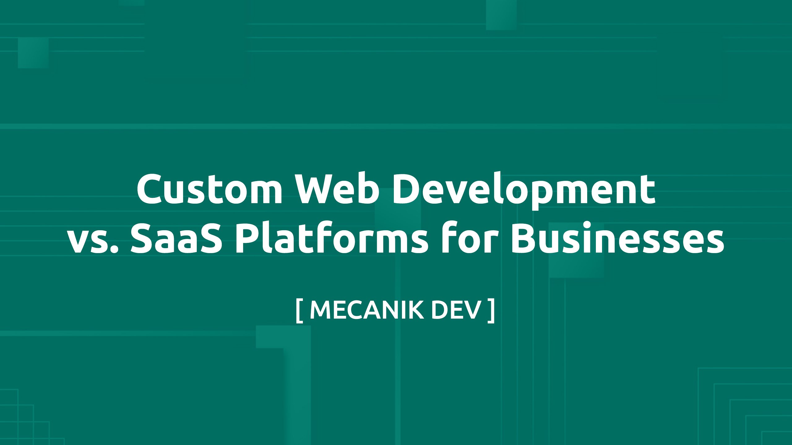 客製化網站開發 vs. 面向企業的 SaaS 平台