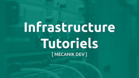 Tutoriels d'infrastructure